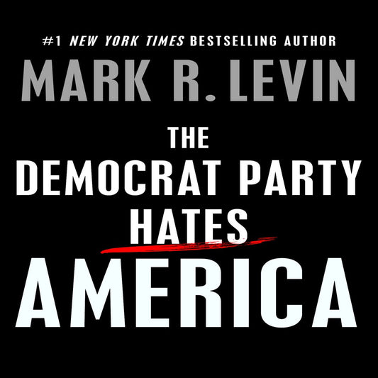 The Democrat Party Hates America (Hardcover)