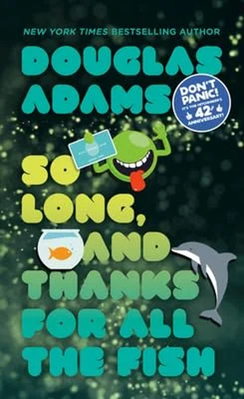Hitchhiker'S Guide to the Galaxy: so Long, and Thanks for All the Fish (Paperback)