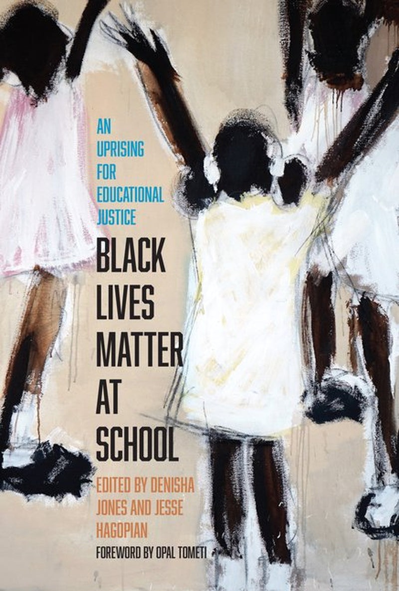 Black Lives Matter at School: an Uprising for Educational Justice (Paperback)
